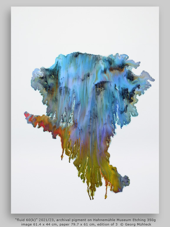 “fluid 60(k)” 2021/23, archival pigment on Hahnemühle Museum Etching 350g, image 61.4 x 44 cm, paper 79.7 x 61 cm, edition of 3  © Georg Mühleck