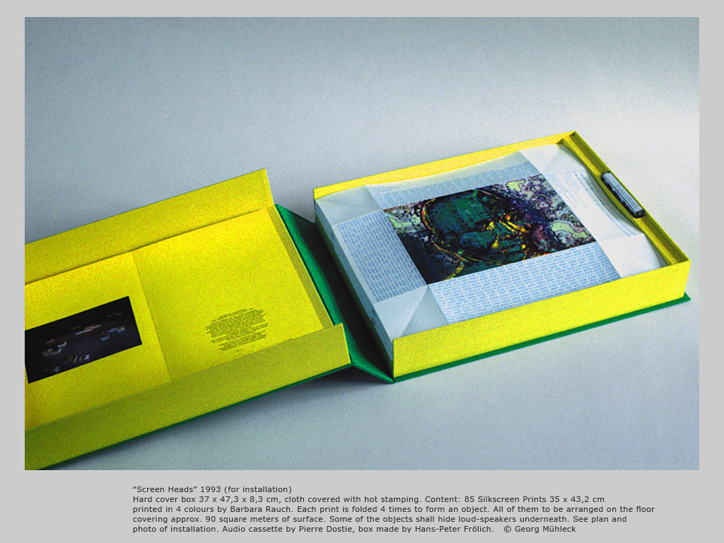 “Screen Heads” 1993 (for installation) Hard cover box 37 x 47,3 x 8,3 cm, cloth covered with hot stamping. Content: 85 Silkscreen Prints 35 x 43,2 cm printed in 4 colours by Barbara Rauch. Each print is folded 4 times to form an object. All of them to