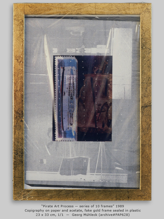 “Pirate Art Process — series of 10 frames” 1989, Copigraphy on paper and acetate, fake gold frame sealed in plastic 23 x 33 cm, 1/1  —  Georg Mühleck (archive#PAP632)