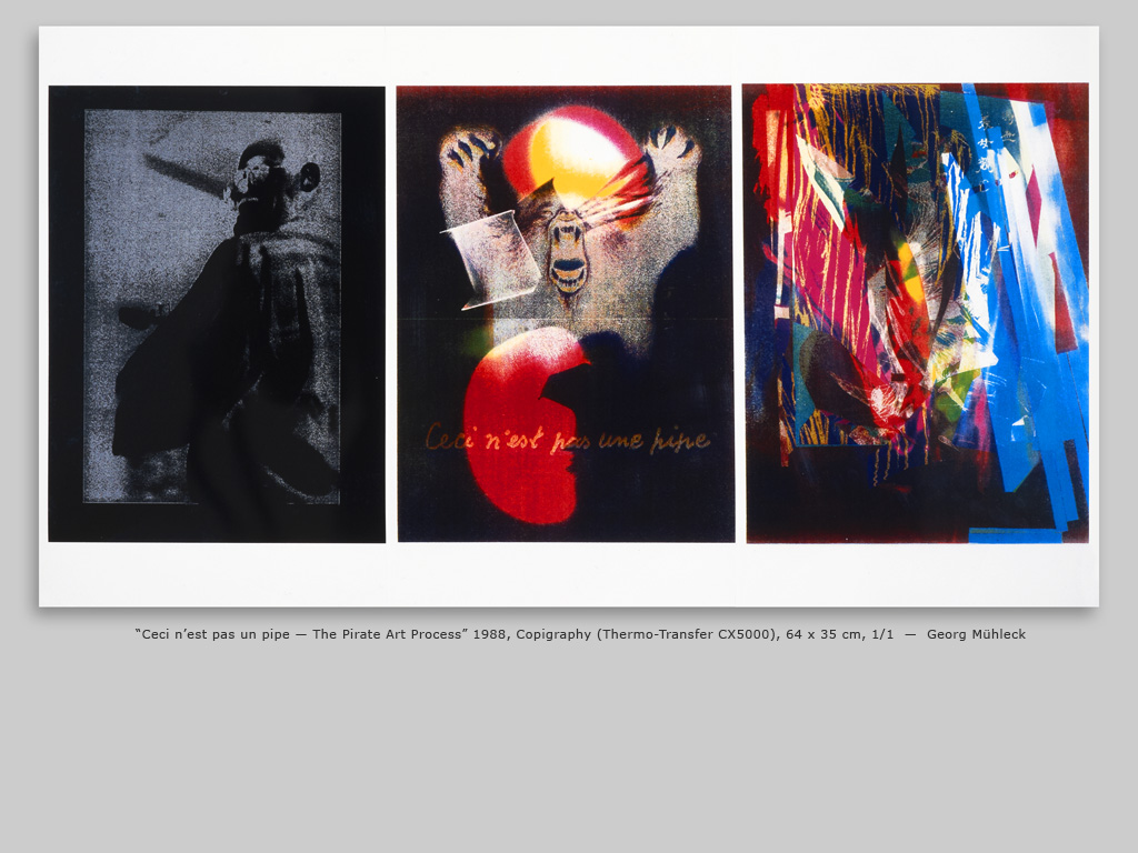 “Ceci n’est pas un pipe — The Pirate Art Process” 1988, Copigraphy (Thermo-Transfer CX5000), 64 x 35 cm, 1/1  —  Georg Mühleck
