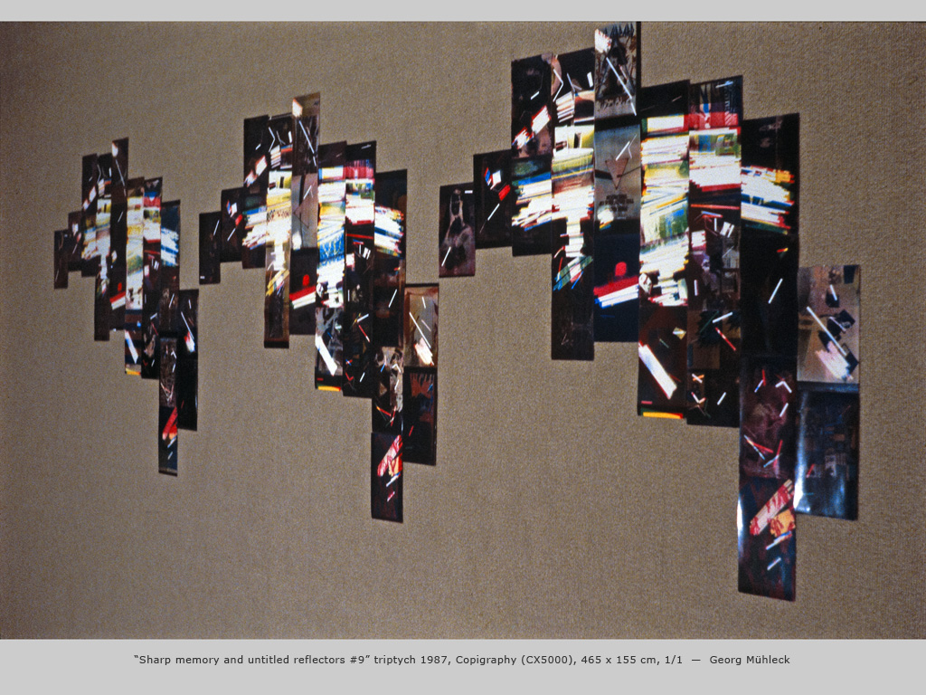 “Sharp memory and untitled reflectors #9” triptych 1987, Copigraphy (CX5000), 465 x 155 cm, 1/1  —  Georg Mühleck