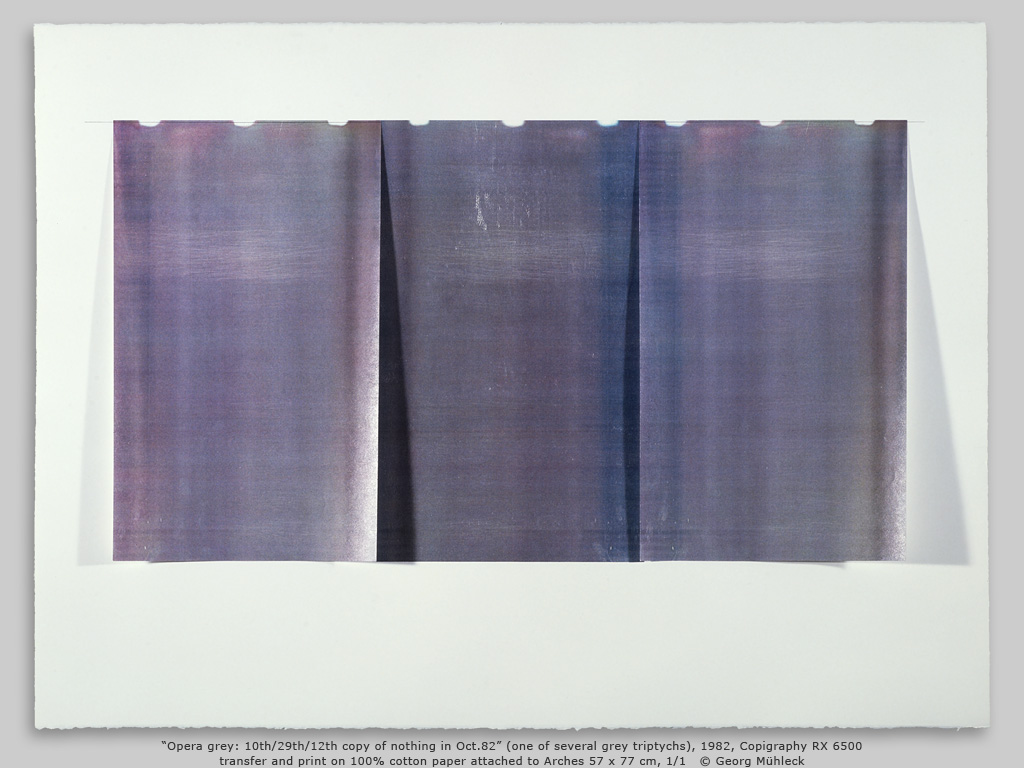 ÒOpera grey: 10th/29th/12th copy of nothing in Oct.82Ó (one of several grey triptychs), 1982, Copigraphy RX 6500 transfer and print on 100% cotton paper attached to Arches 57 x 77 cm, 1/1   © Georg Mhleck
