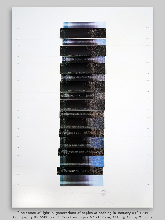 ÒIncidence of light: 9 generations of copies of nothing in January 84Ó 1984 Copigraphy RX 6500 on 100% cotton paper 67 x107 cm, 1/1   © Georg Mhleck