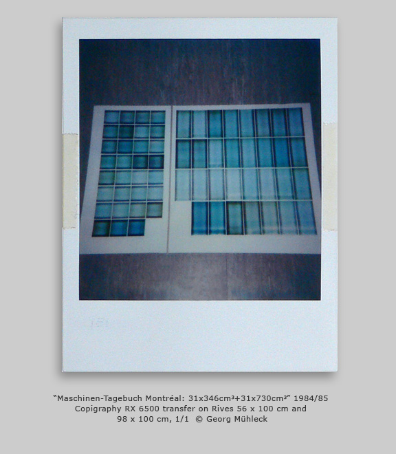 ÒMaschinen-Tagebuch Montral: 31x346cm3+31x730cm3Ó 1984/85 Copigraphy RX 6500 transfer on Rives 56 x 100 cm and 98 x 100 cm, 1/1  © Georg Mhleck