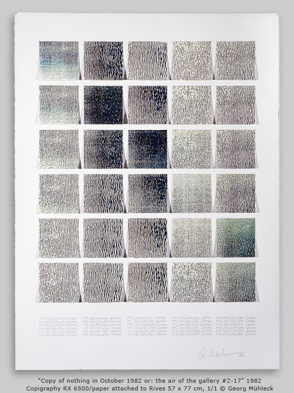 ÒCopy of nothing in October 1982 or: the air of the gallery #2-17Ó 1982 Copigraphy RX 6500/paper attached to Rives 57 x 77 cm, 1/1 © Georg Mhleck