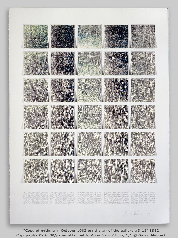 ÒCopy of nothing in October 1982 or: the air of the gallery #3-18Ó 1982 Copigraphy RX 6500/paper attached to Rives 57 x 77 cm, 1/1 © Georg Mhleck