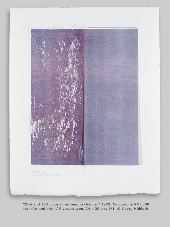 Ò28th and 16th copy of nothing in OctoberÓ 1983, Copigraphy RX 6500 transfer and print / Rives, crayon, 24 x 30 cm, 1/1  © Georg Mhleck