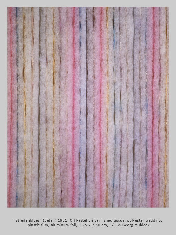 “Streifenblues” (detai) 1981, Oil Pastel on varnished tissue, polyester wadding, plastic film, aluminum foil, 1.25 x 2.50 cm, 1/1 © Georg Mühleck