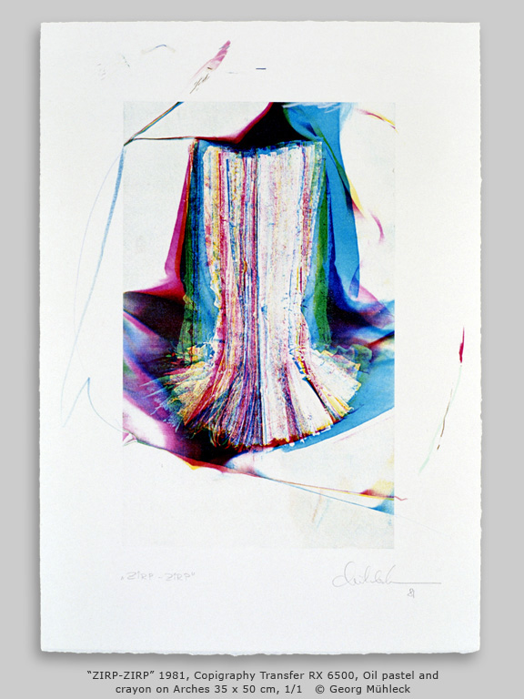 “ZIRP-ZIRP” 1981, Copigraphy Transfer RX 6500, Oil pastel and crayon on Arches 35 x 50 cm, 1/1   © Georg Mühleck